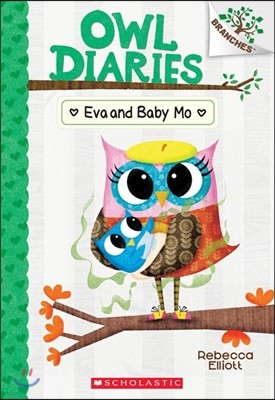 Eva and Baby Mo: A Branches Book (Owl Diaries #10): Volume 10