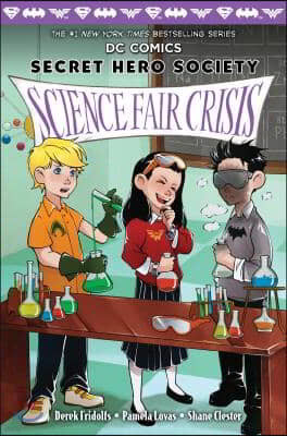 Science Fair Crisis (DC Comics: Secret Hero Society #4): Volume 4