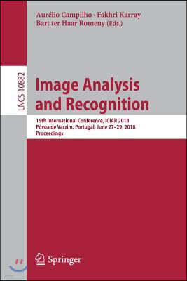 Image Analysis and Recognition: 15th International Conference, Iciar 2018, Povoa de Varzim, Portugal, June 27-29, 2018, Proceedings