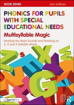 Phonics for Pupils with Special Educational Needs Book 7: Multisyllable Magic