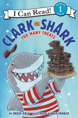 Clark the Shark: Too Many Treats