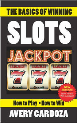 The Basics of Winning Slots