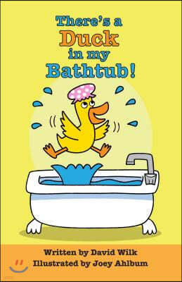 There's a Duck in My Bathtub!