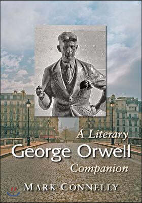 George Orwell: A Literary Companion