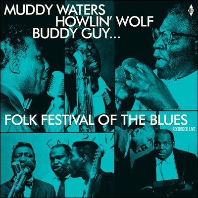 Muddy Waters, Buddy Guy, Howlin’ Wolf, Sonny Boy Williamson, Willie Dixon — Muddy Waters / Buddy Guy / Howlin’ Wolf - Folk Festival Of The Blues 앨범 커버