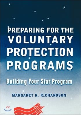 Preparing for the Voluntary Protection Programs: Building Your Star Program