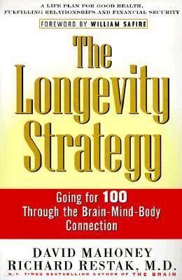 The Longevity Strategy: How to Live to 100 Using the Brain-Body Connection