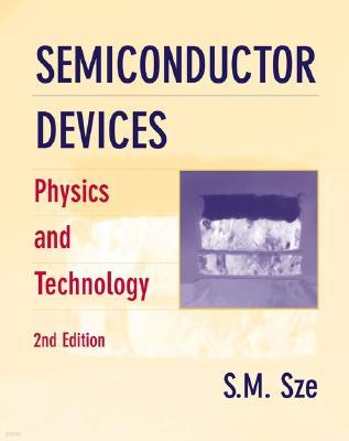 Semiconductor Devices : Physics and Technology, 2/E