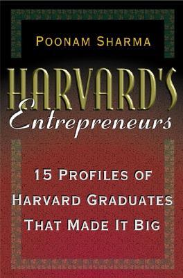 Harvard's Entrepreneurs: 15 Profiles of Harvard Graduates That Made It Big