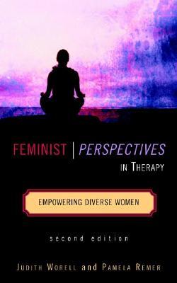 Feminist Perspectives in Therapy: Empowering Diverse Women