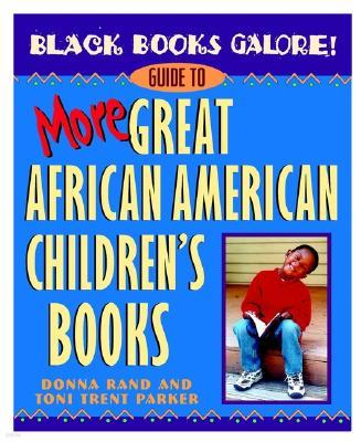 Black Books Galore!: Guide to More Great African American Children`s Books