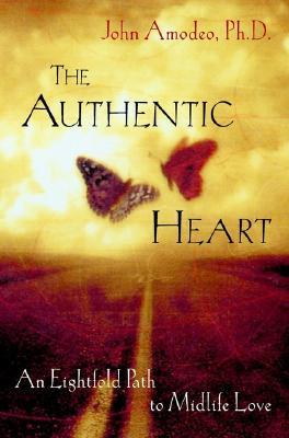 The Authentic Heart: An Eightfold Path to Midlife Love