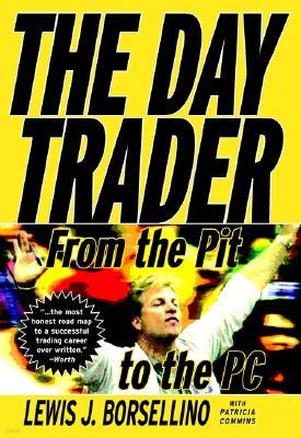 The Day Trader: From the Pit to the PC
