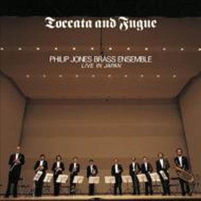 ʸ   ӻ - īŸ Ǫ (Philip Jones Brass Ensemble: Toccata & Fugue-live In Japan) (Ϻ)(CD) - Philip Jones Brass Ensemble