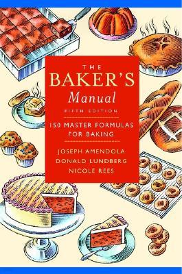 The Baker's Manual: 150 Master Formulas for Baking