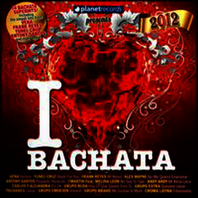 Various Artists - I Love Bachata 2012