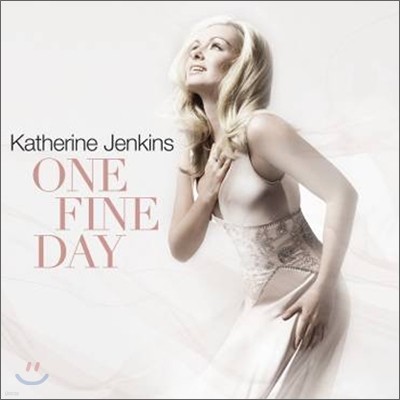 Katherine Jenkins - One Fine Day 캐서린 젠킨스