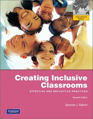 Creating Inclusive Classrooms : Effective and Reflective Practices, 7/E (IE)