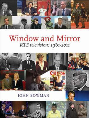 Window and Mirror: Rte Television 1961-2011