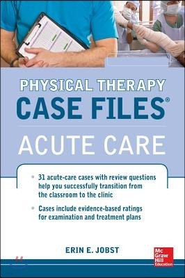 Physical Therapy Case Files: Acute Care