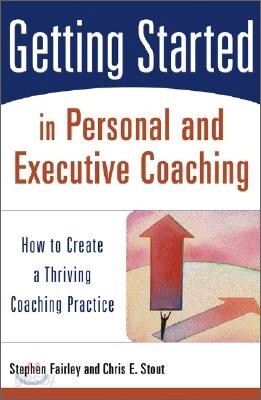 Getting Started in Personal and Executive Coaching