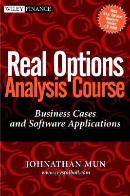 Real Options Analysis Course: Business Cases and Software Applications
