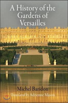 A History of the Gardens of Versailles