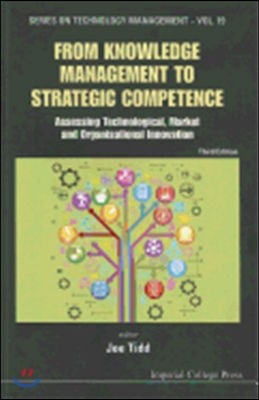 From Knowledge Management to Strategic Competence: Assessing Technological, Market and Organisational Innovation (Third Edition)