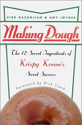 Making Dough: The 12 Secret Ingredients of Krispy Kreme's Sweet Success