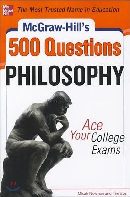 McGraw-Hill's 500 Philosophy Questions: Ace Your College Exams