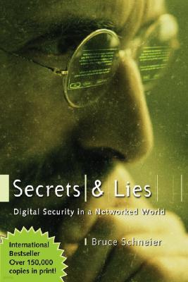 Secrets and Lies: Digital Security in a Networked World