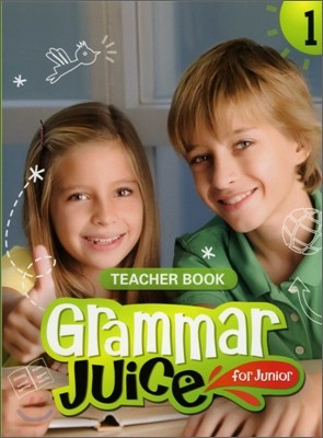 Grammar Juice for Junior 1 : Teacher Book