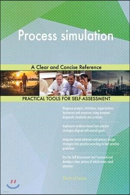 Process simulation A Clear and Concise Reference