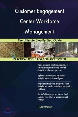 Customer Engagement Center Workforce Management The Ultimate Step-By-Step Guide