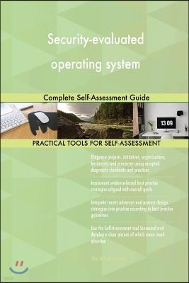 Security-evaluated operating system Complete Self-Assessment Guide