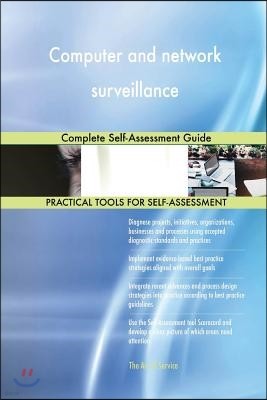 Computer and network surveillance Complete Self-Assessment Guide