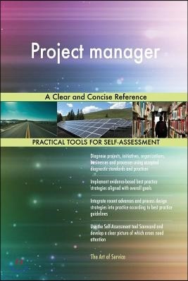 Project manager A Clear and Concise Reference