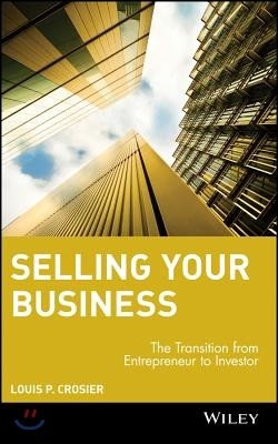 Selling Your Business: The Transition from Entrepreneur to Investor