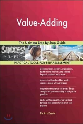 Value-Adding The Ultimate Step-By-Step Guide