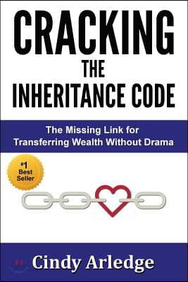Cracking the Inheritance Code: The Missing Link for Transferring Wealth Without Drama