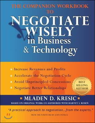 The Companion Workbook to Negotiate Wisely in Business and Technology