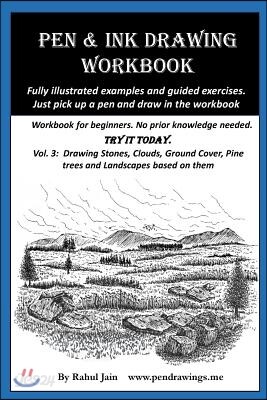 Pen & Ink Drawing Workbook vol 3: Learn to Draw Pleasing Pen & Ink Landscapes