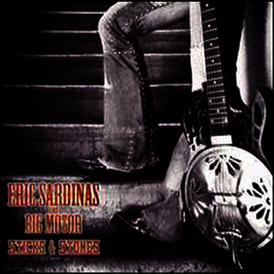 Eric Sardinas & Big Motor — Sticks & Stones 앨범 커버