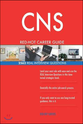 CNS RED-HOT Career Guide; 2562 REAL Interview Questions