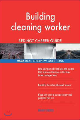 Building Cleaning Worker Red-Hot Career Guide; 2506 Real Interview Questions