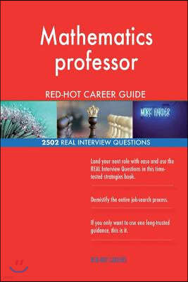 Mathematics professor RED-HOT Career Guide; 2502 REAL Interview Questions