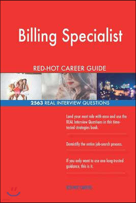 Billing Specialist Red-Hot Career Guide; 2563 Real Interview Questions