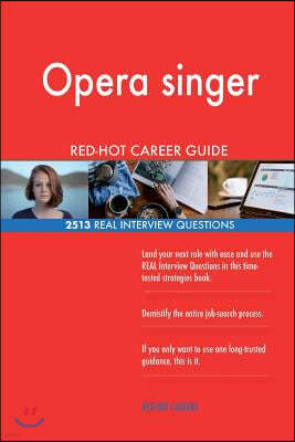 Opera singer RED-HOT Career Guide; 2513 REAL Interview Questions