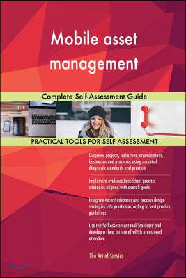 Mobile Asset Management: Complete Self-Assessment Guide