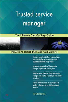 Trusted Service Manager: The Ultimate Step-By-Step Guide